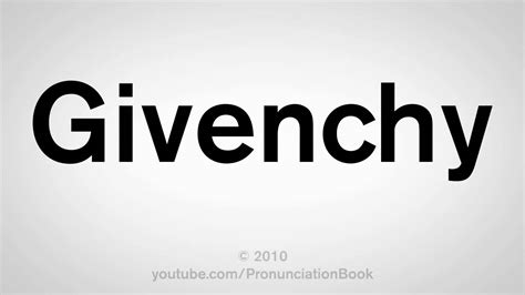 givenchy pronounce in french|givenchy pronunciation in american english.